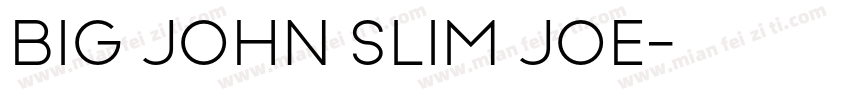 BIG JOHN SLIM JOE字体转换